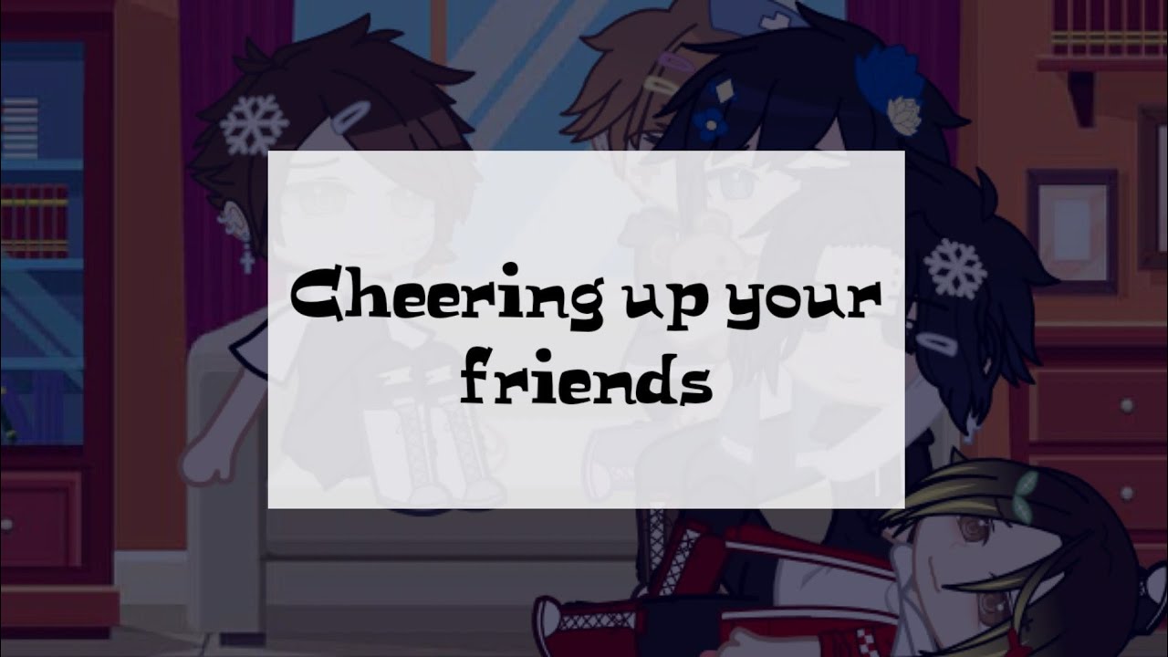 cheering up sad friends||Ft. The 2nd year Sleepless squad
