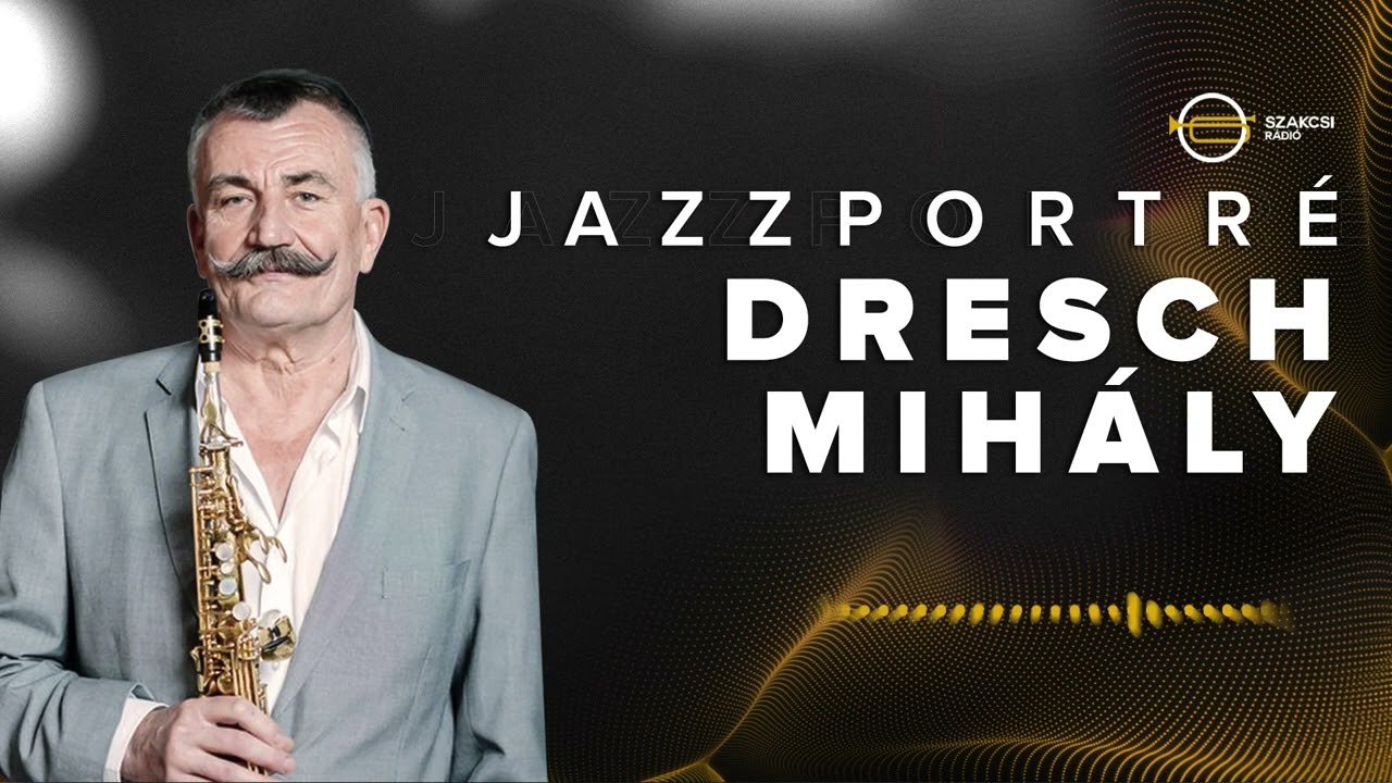 JAZZPORTRÉ – Dresch Mihály