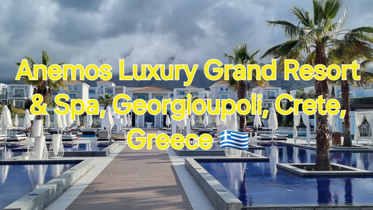 Anemos Luxury Grand Resort & Spa, Geogioupoli, Crete, Greece 🇬🇷