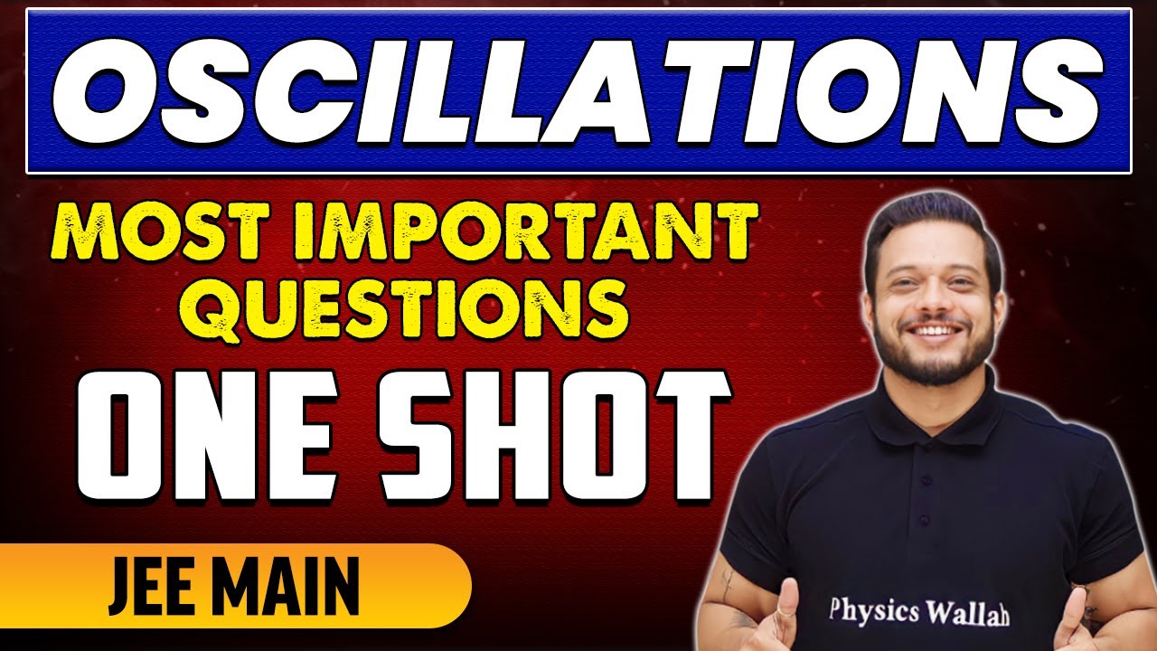 Oscillations - Most Important Questions in 1 Shot | JEE Main