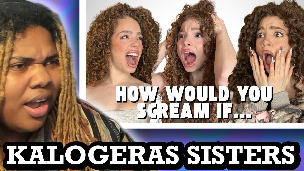 KALOGERAS SISTERS HOW WOULD YOU SCREAM IF...