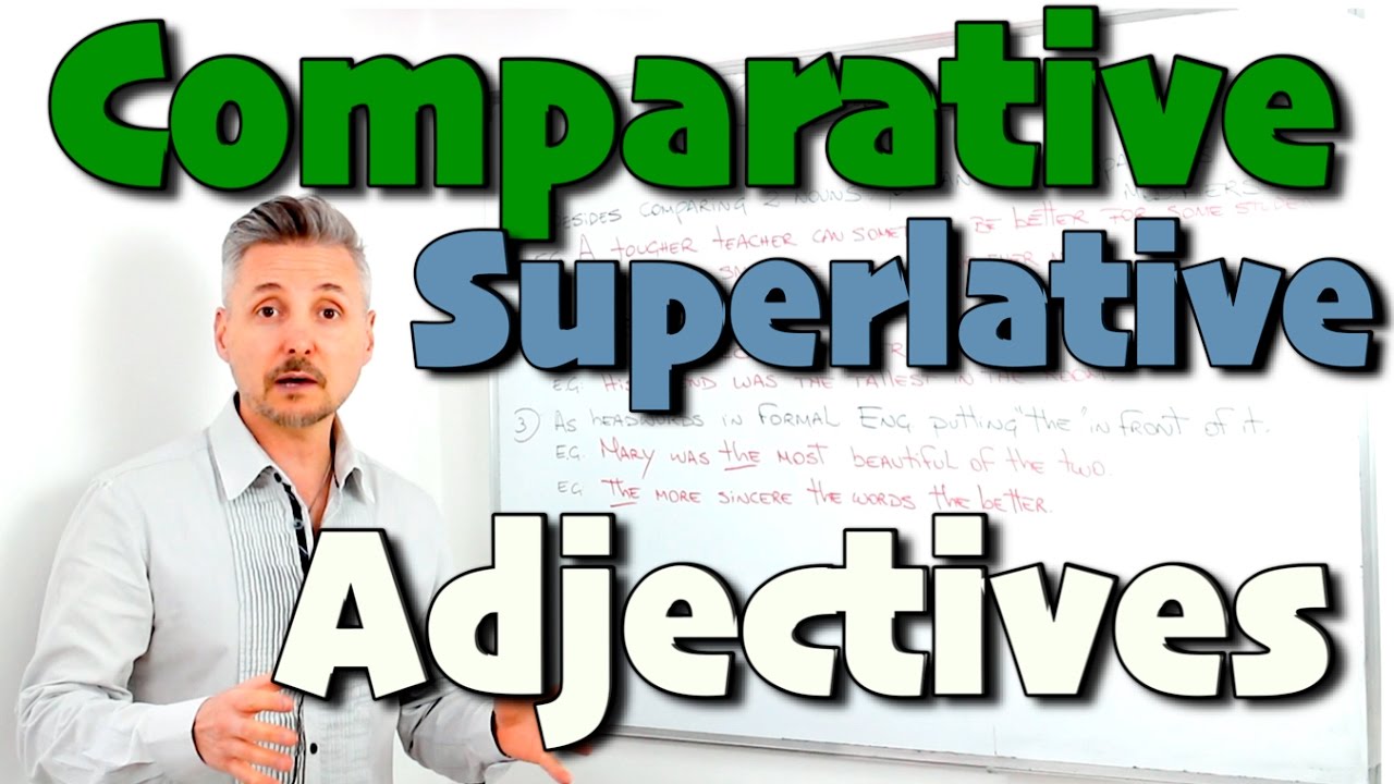 Comparative & Superlative ADJECTIVES (+er or +est / more than and the most / irregular adjectives)