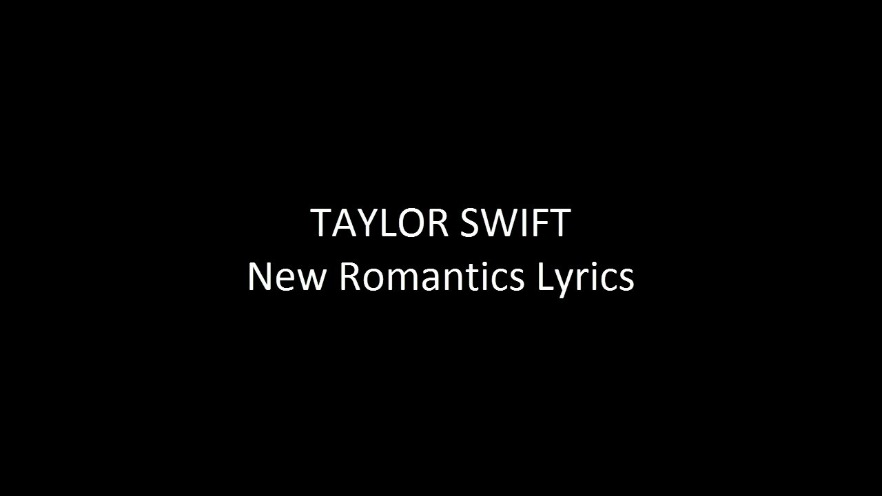 Taylor Swift New Romantics Lyrics