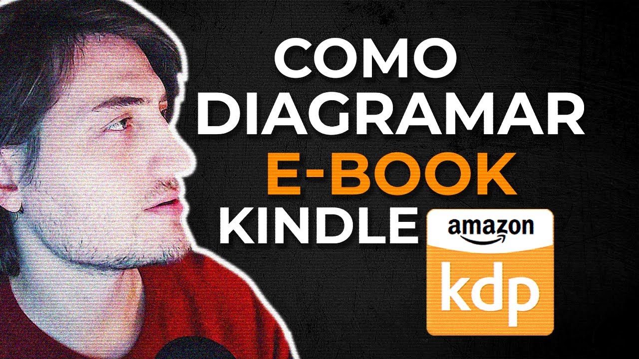 Como Diagramar e Publicar um EBOOK para o KINDLE da Amazon - FORMA CORRETA 2025