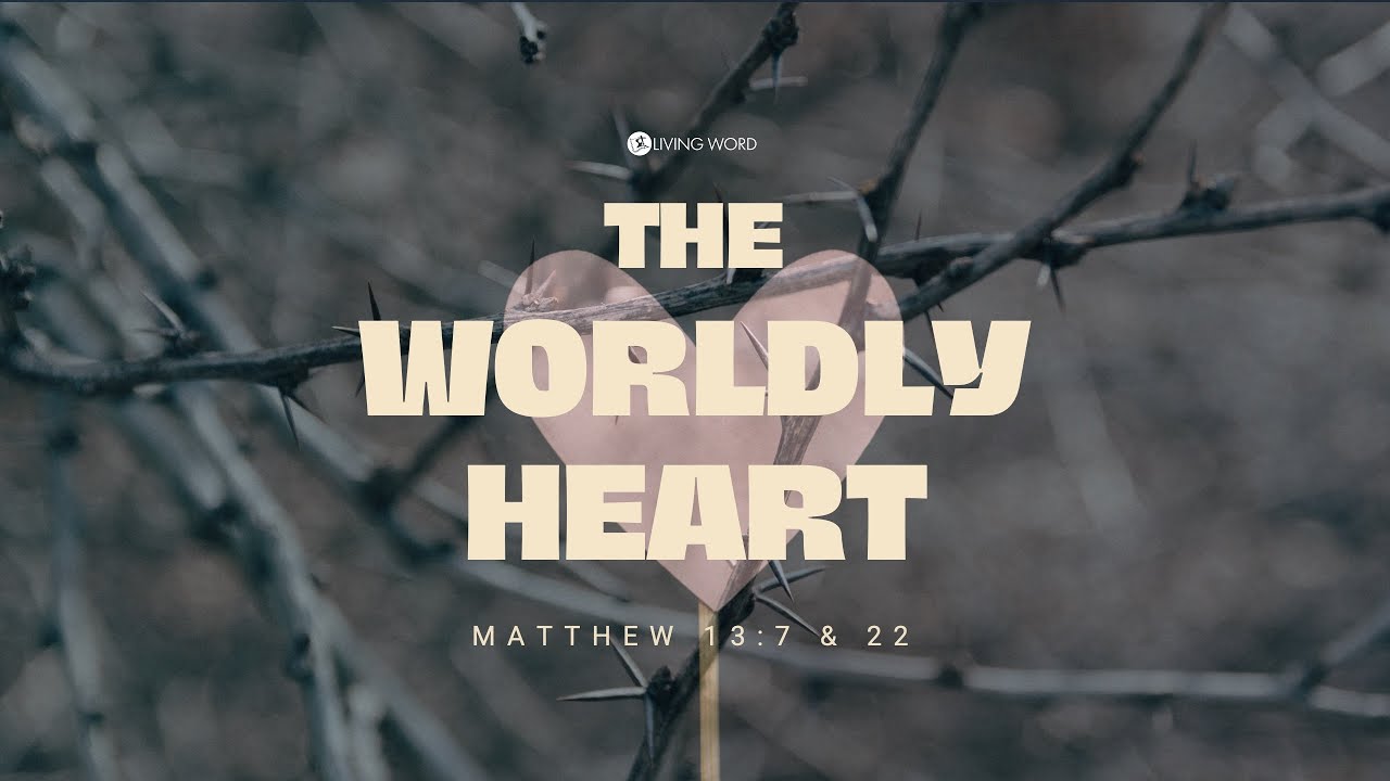 “The Worldly Heart (Matthew 13:7,22)” Pastor Mel Caparros February 19, 2023 Sunday Service