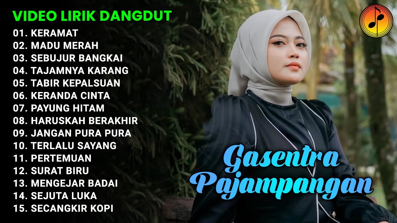 KERAMAT, MADU MERAH, SEBUJUR BANGKAI | VIDEO LIRIK DANGDUT NOSTALGIA FULL ALBUM GASENTRA PAJAMPANGAN