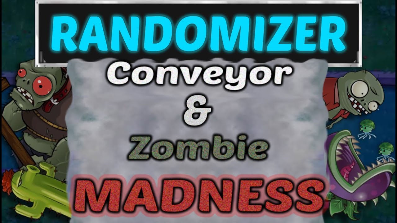 PvZ RANDOMIZER: NO Logic | Conveyor & Zombie MADNESS