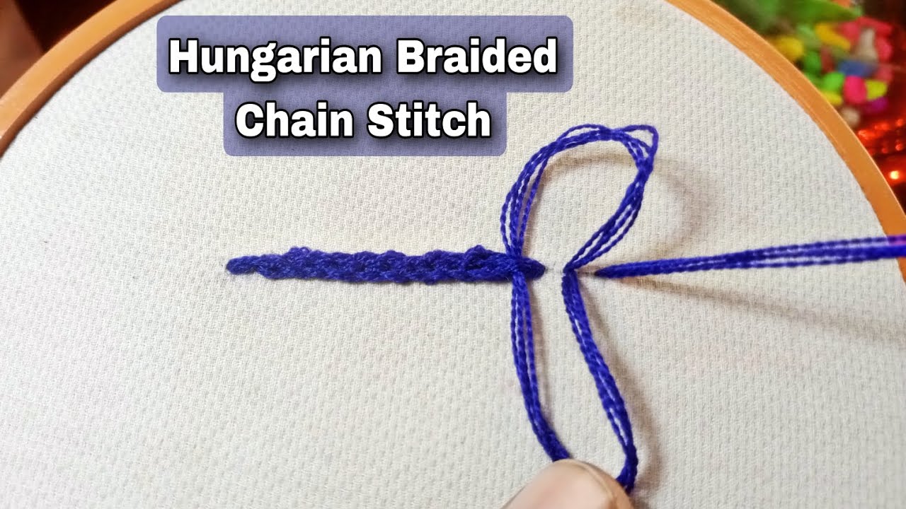 How to do the Hungarian Braided Chain Stitch, Hungarian Braided Chain Stitch