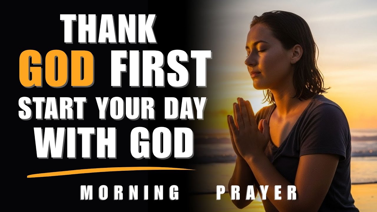 Thank God First for Peace, Blessings & Breakthrough | Powerful Morning Gratitude Prayer