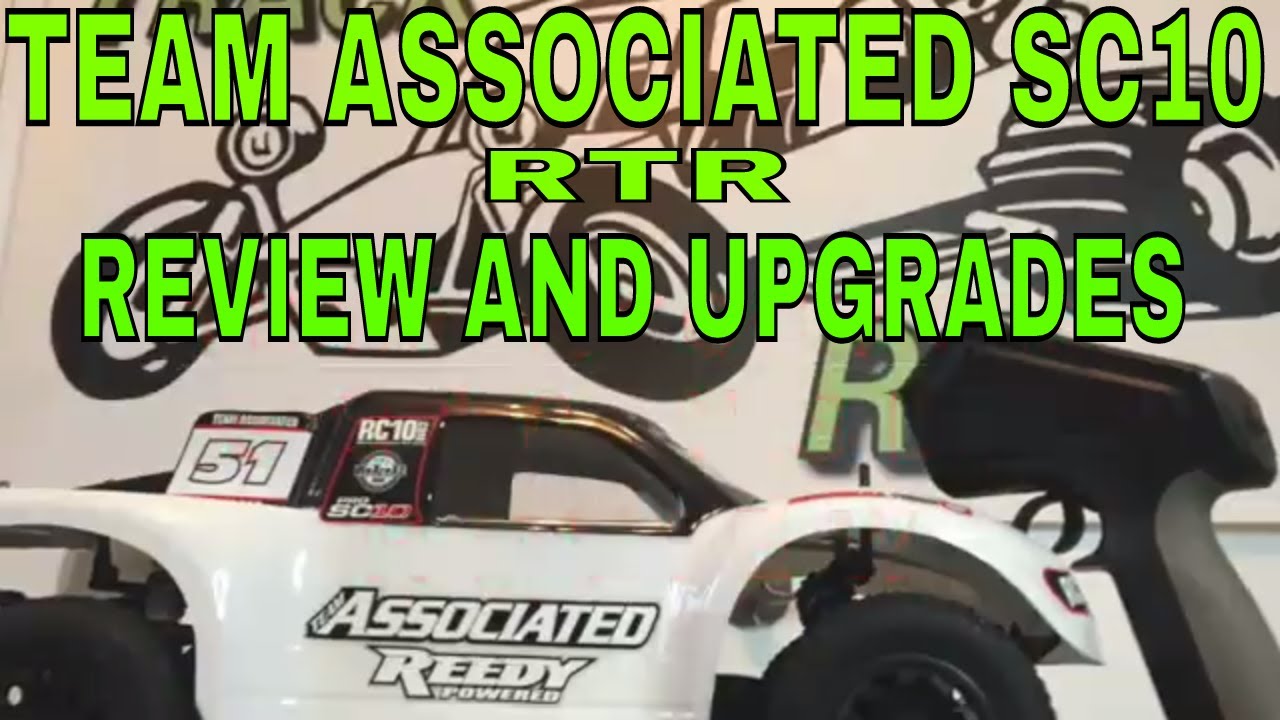 TEAM ASSOCIATED SC10 RTR FOR $200 REVIEW AND UPGRADES