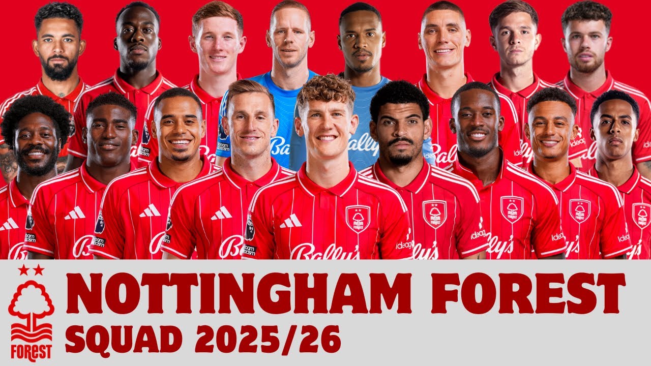 Nottingham Forest F.C. Squad For Season 2025/26 | Nottingham Forest | FootWorld