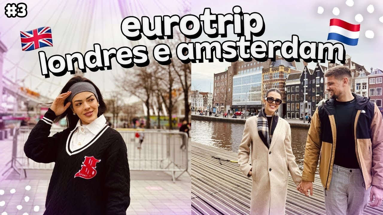 UM DIA COMIGO EM LONDRES E AMSTERDAM | O que fazer nesses países e muitas dicas! #Eurotrip3