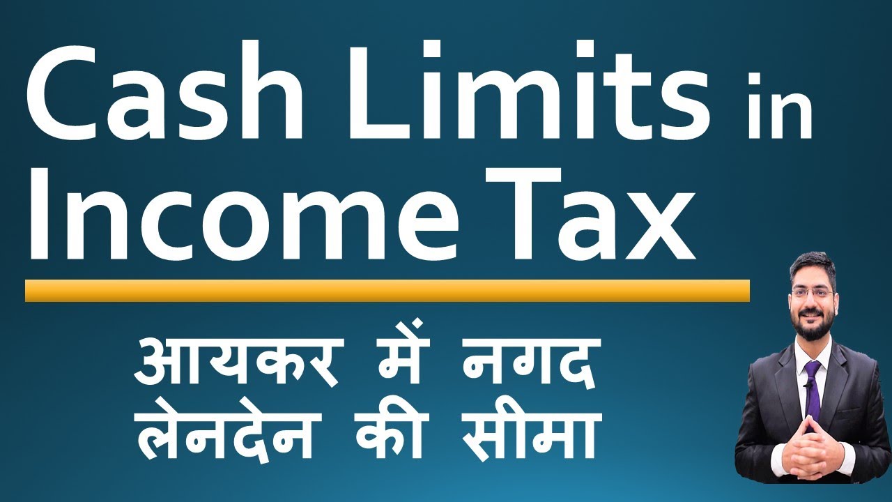Cash Limits in Income Tax | आयकर में नगद लेनदेन की सीमा | by CA Kushal Soni