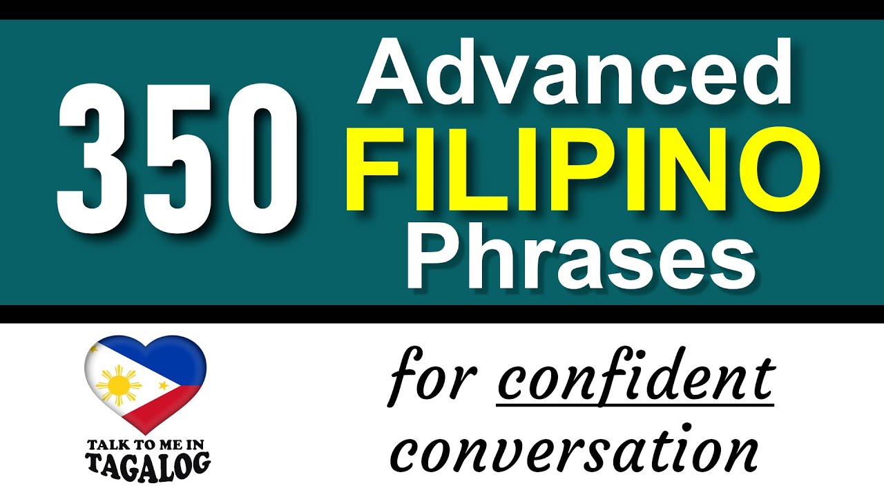 Discover 350 Advanced Filipino Phrases to Speak Tagalog Fluently