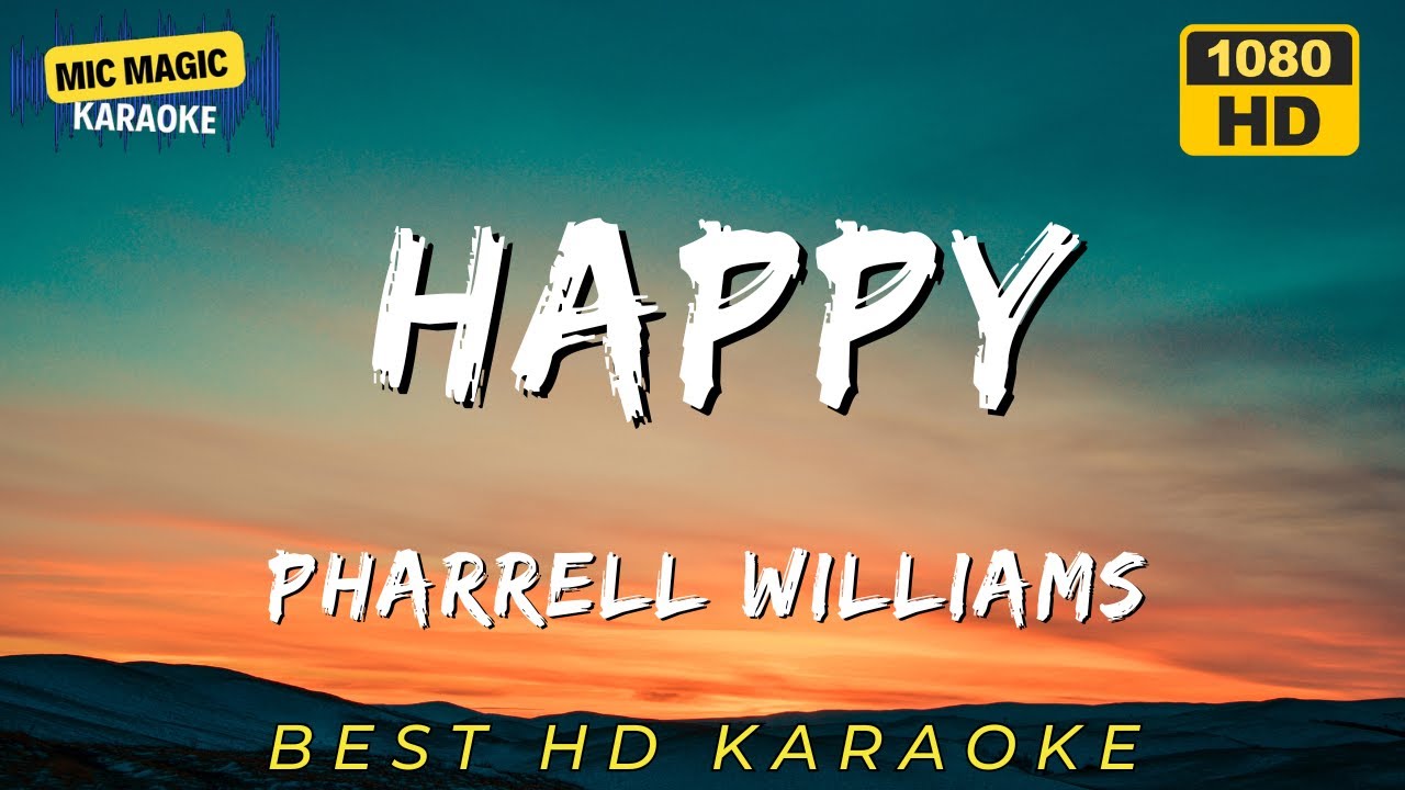 HAPPY - PHARRELL WILLIAMS (BEST HD KARAOKE VERSION)