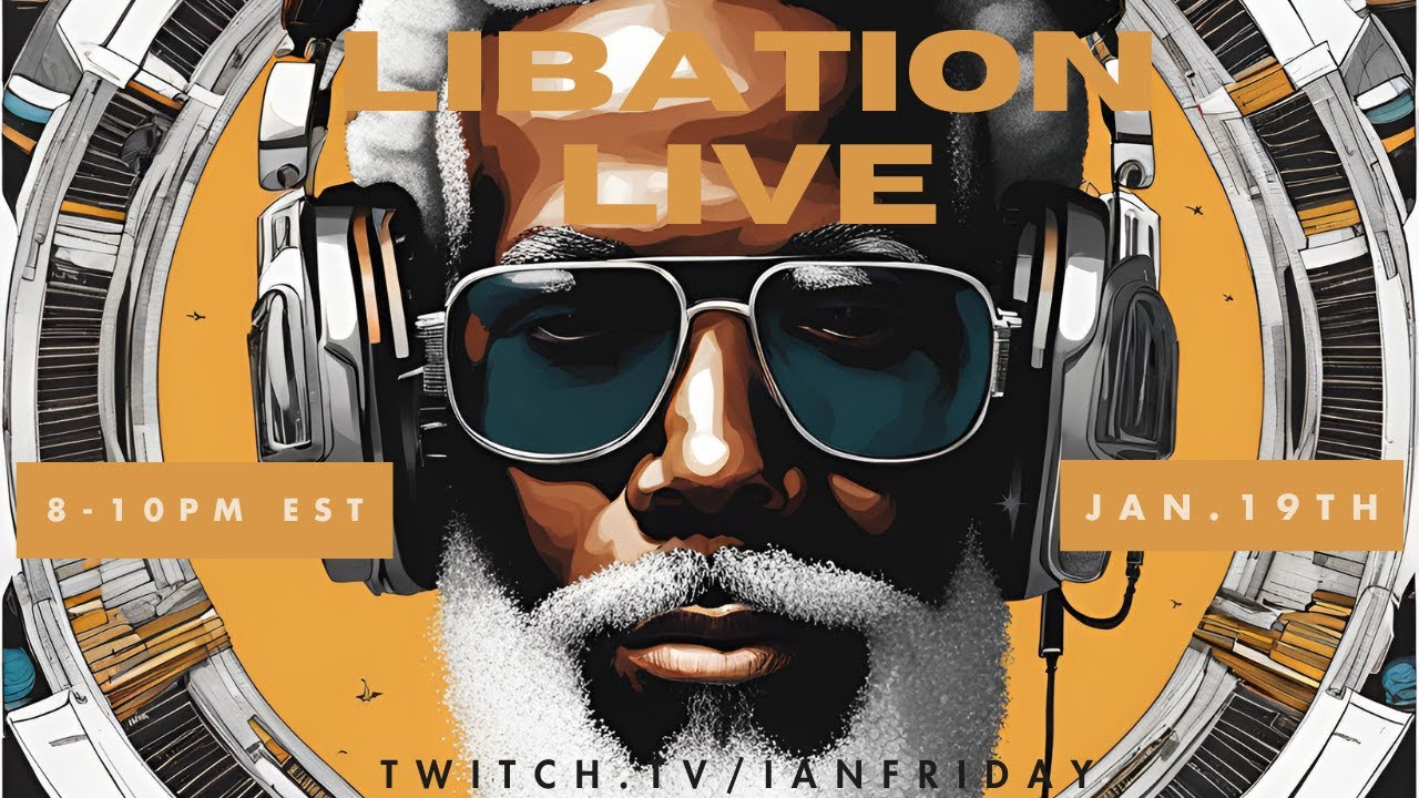 Libation Live with Ian Friday 1 19 25 Part 2