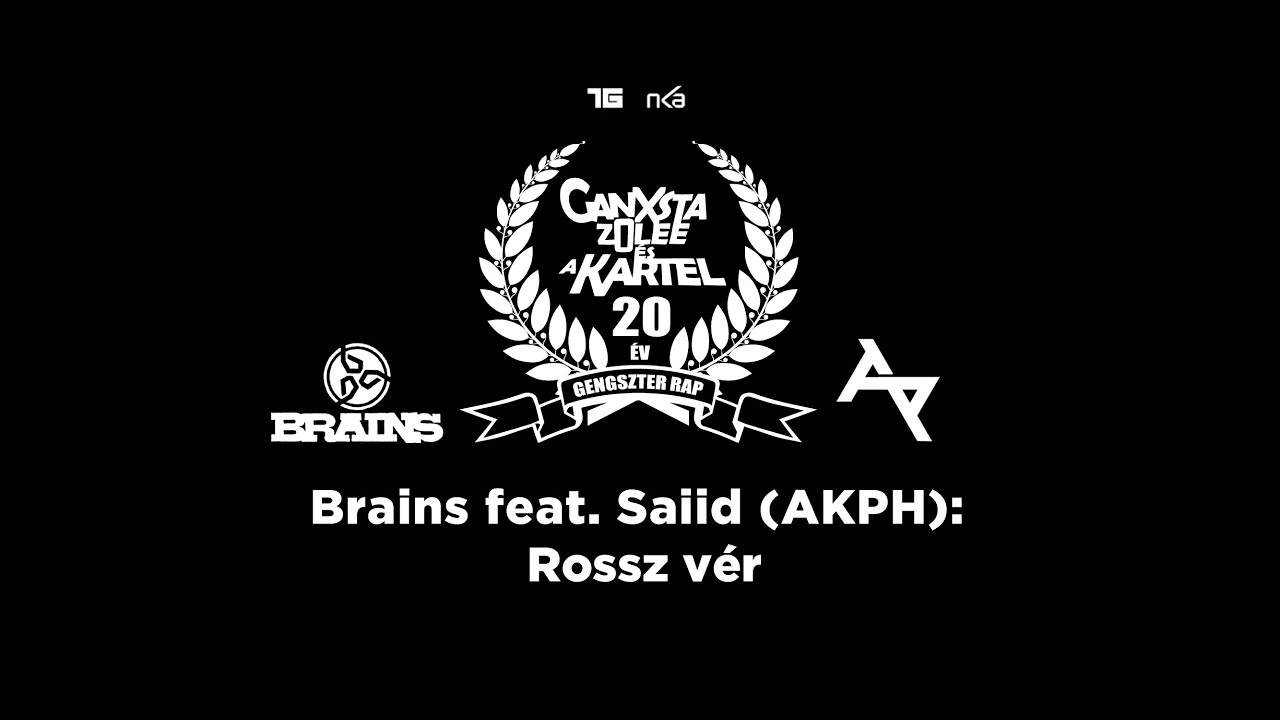 Brains feat. Saiid (AKPH) feat. Ganxsta Zolee - Rossz Vér (Ganxsta Tribute)