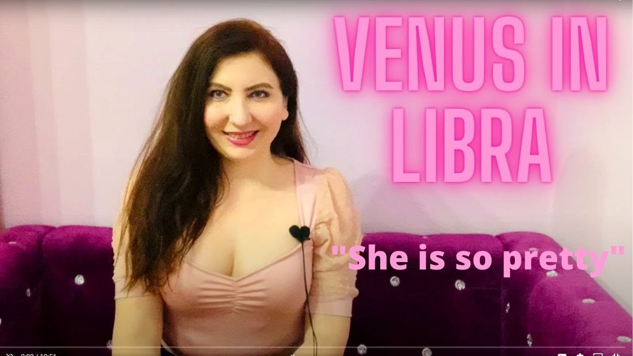 Venus In Libra in a Birth Chart I She Is So Pretty