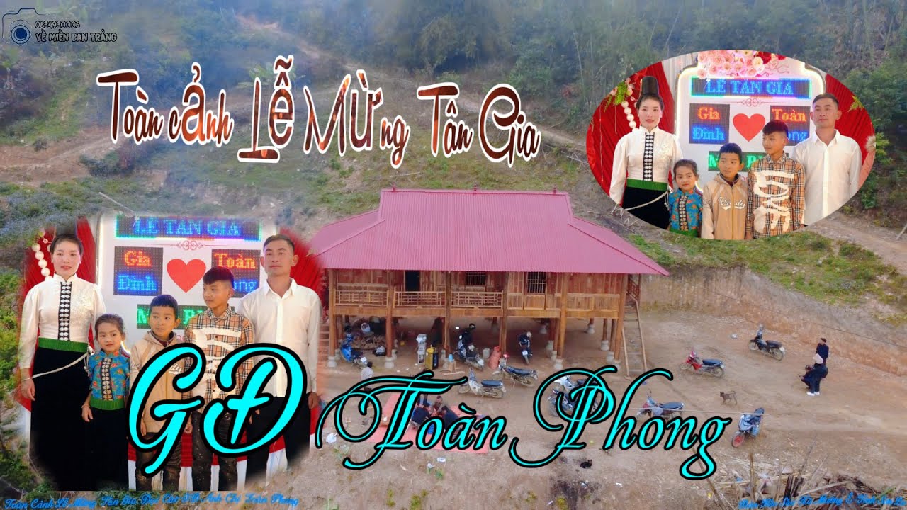 Toàn Cảnh Lễ Mừng Tân Gia Đại Cát Anh Chị Toàn Phong-Tại Bản Kéo Sáo-Xã Mường É- Tỉnh Sơn La