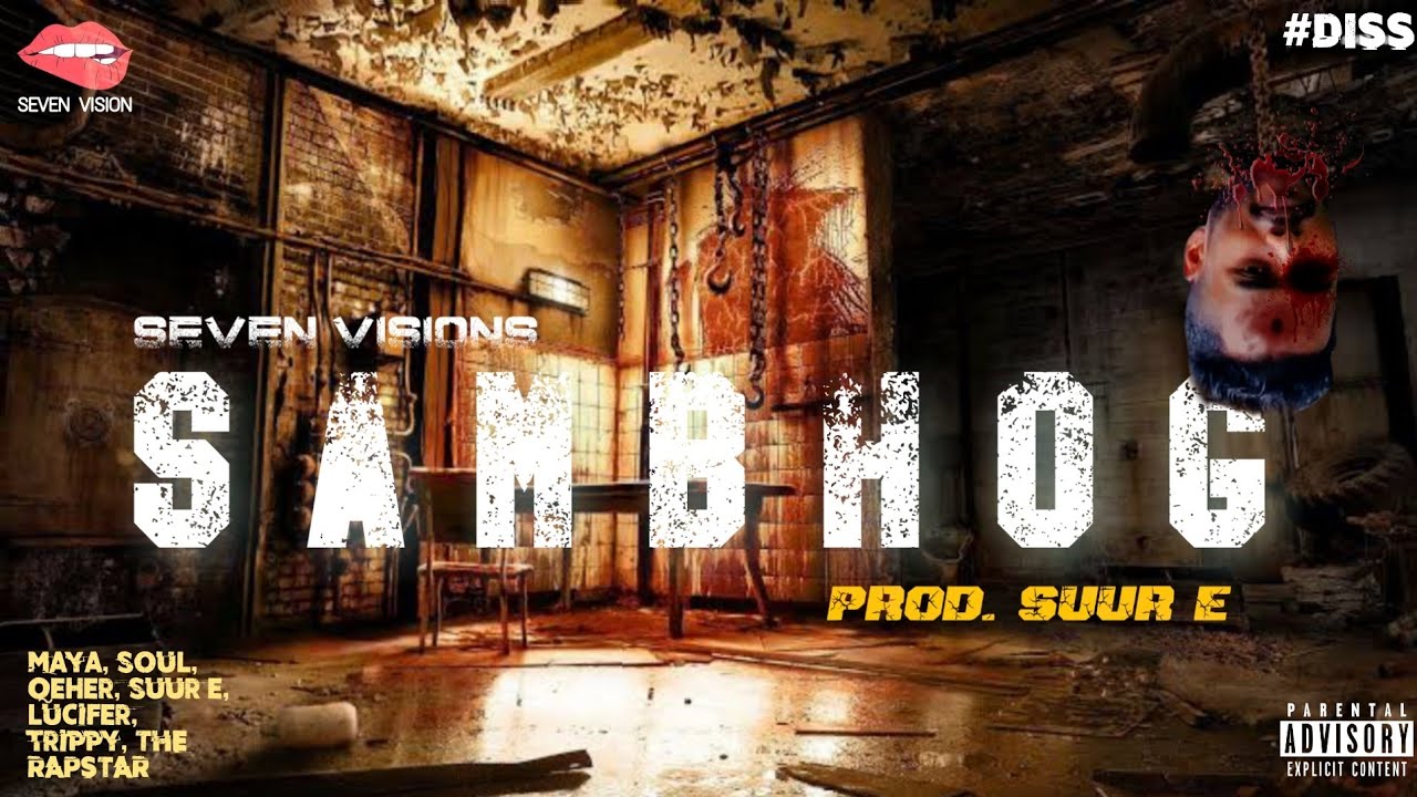 SAMBHOG| MAYA RNC X SOLANKI X QEHER X SUUR E X LUCIFER X TRIPPY X THE RAPSTAR| SEVEN VISION|