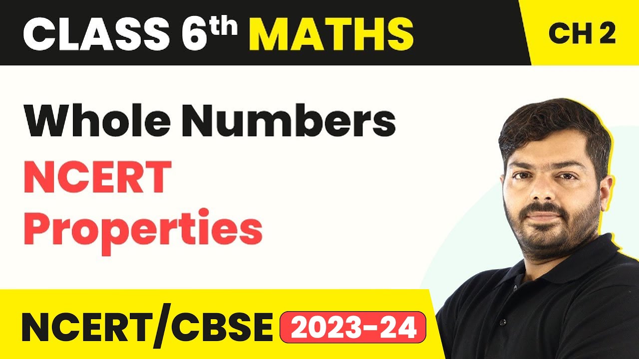 Whole Numbers - NCERT Properties | Class 6 Maths Chapter 2
