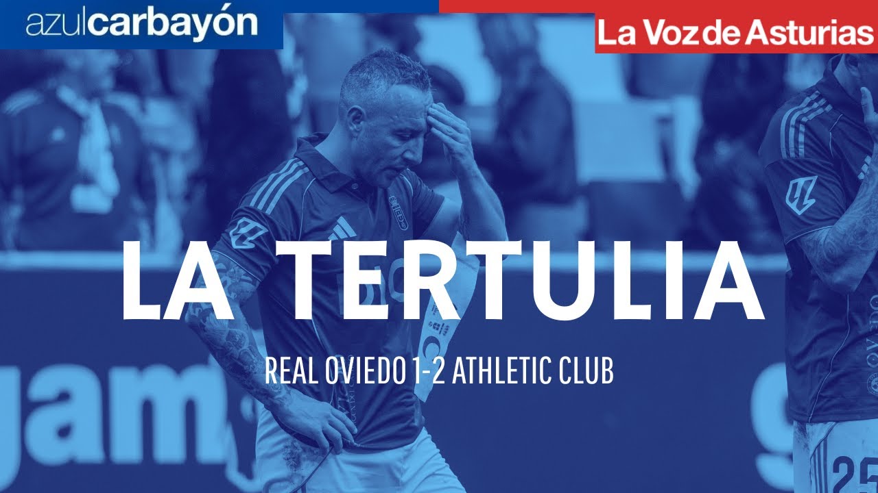 LA TERTULIA DE AZUL CARBAYÓN || REAL OVIEDO 1-2 ATHLETIC CLUB