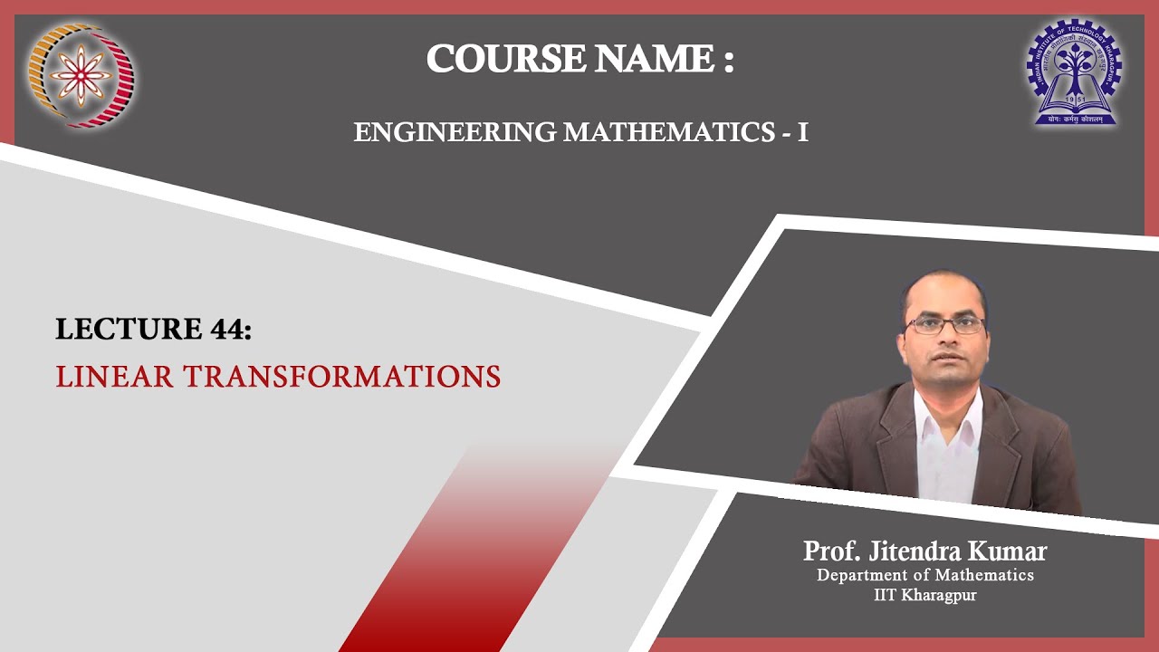 Lecture 44: Linear Transformations