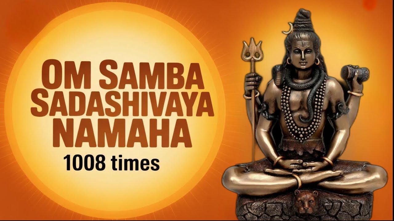 Om Samba Sadashivaya Namaha 1008 Times | Powerful Shiva Mantra for Peace & Protection
