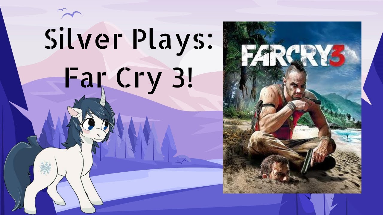 Silver plays Far Cry 3! c: