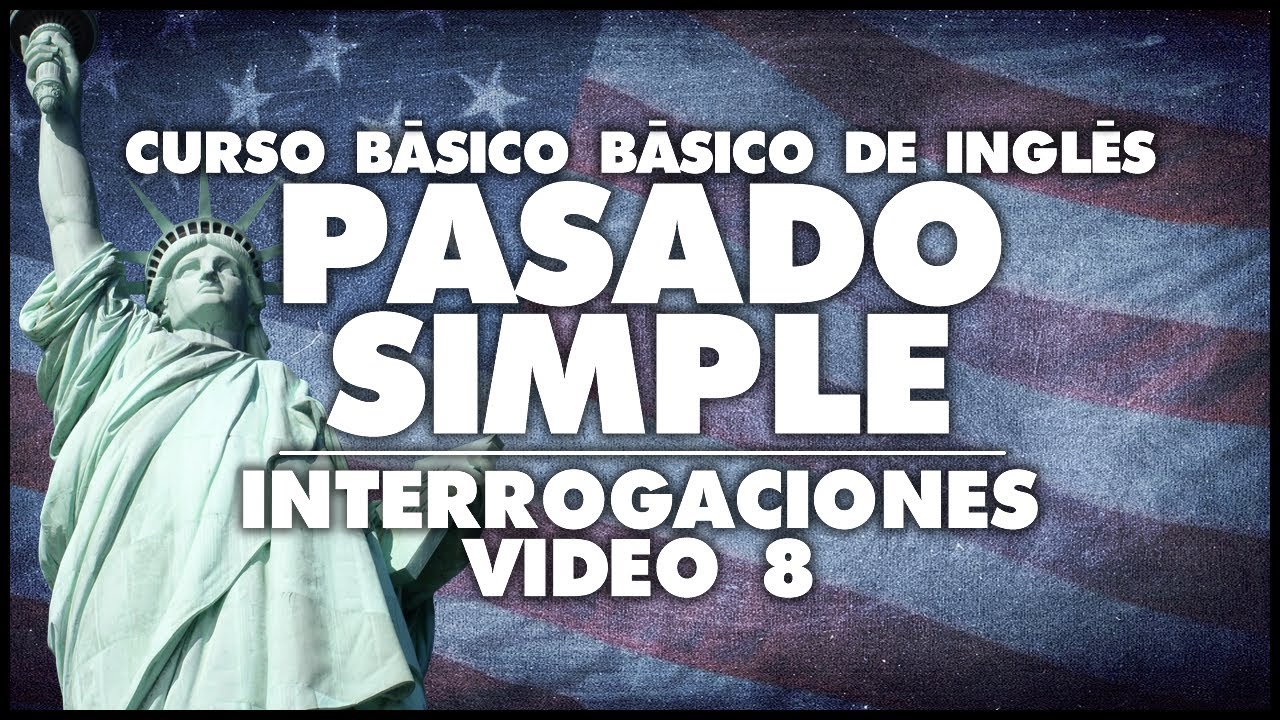 PASADO SIMPLE EN INGLES - ORACIONES INTERROGATIVAS