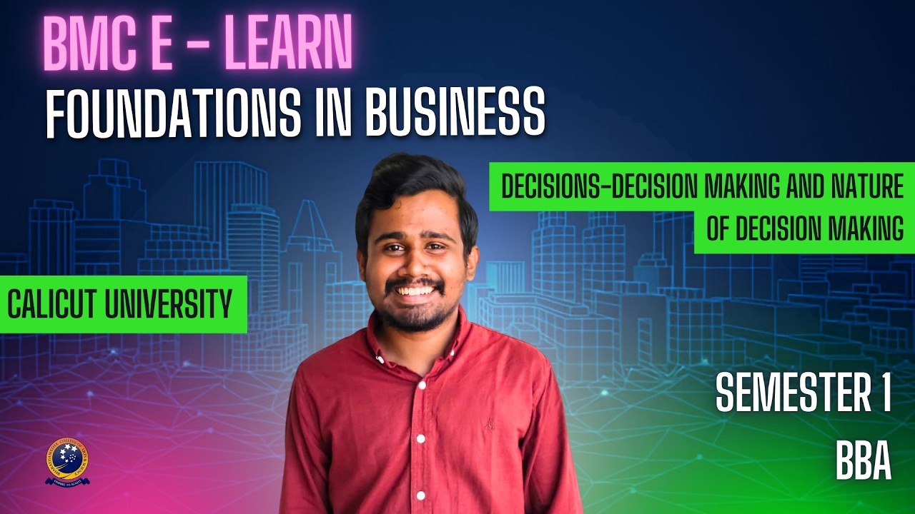 Foundations in Business Decisions | Decision Making & Nature | BBA Semester 1 | BMC E-Learn