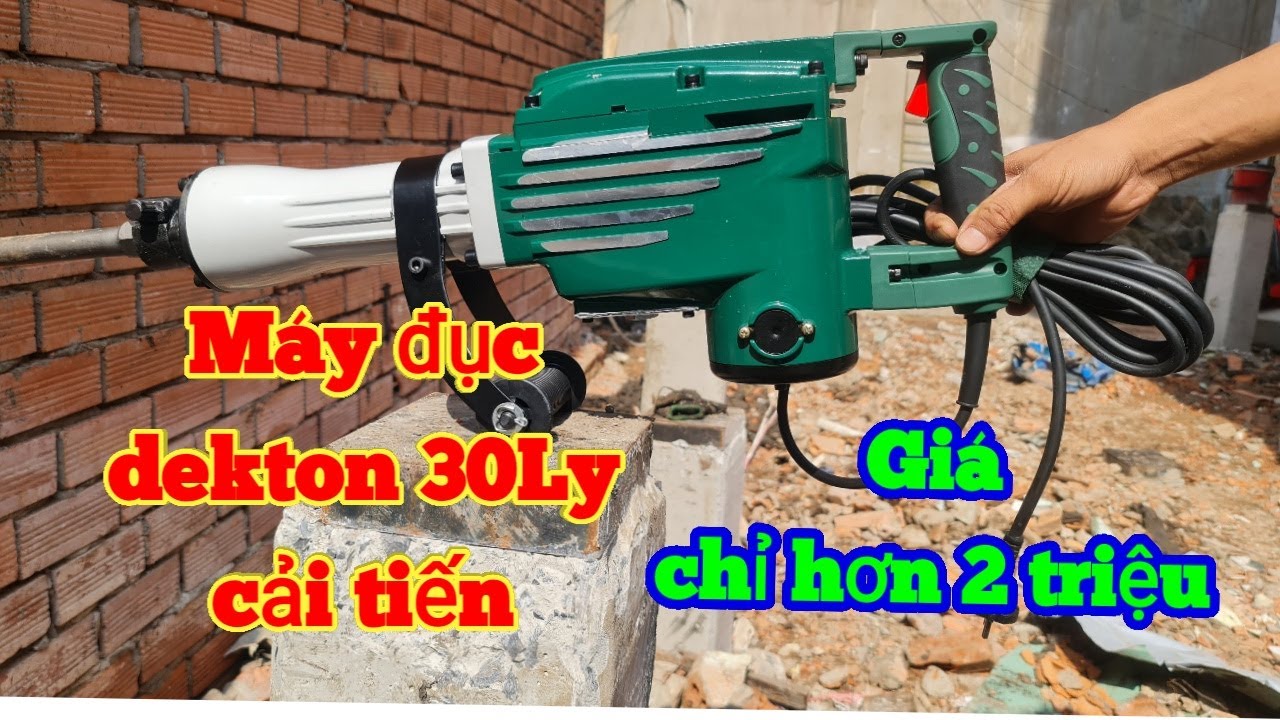 Các mẩu máy đục dekton 30ly cải tiếng mới nhưng giá lại rẻ |Máy Xây Dựng Hồng Nhiên
