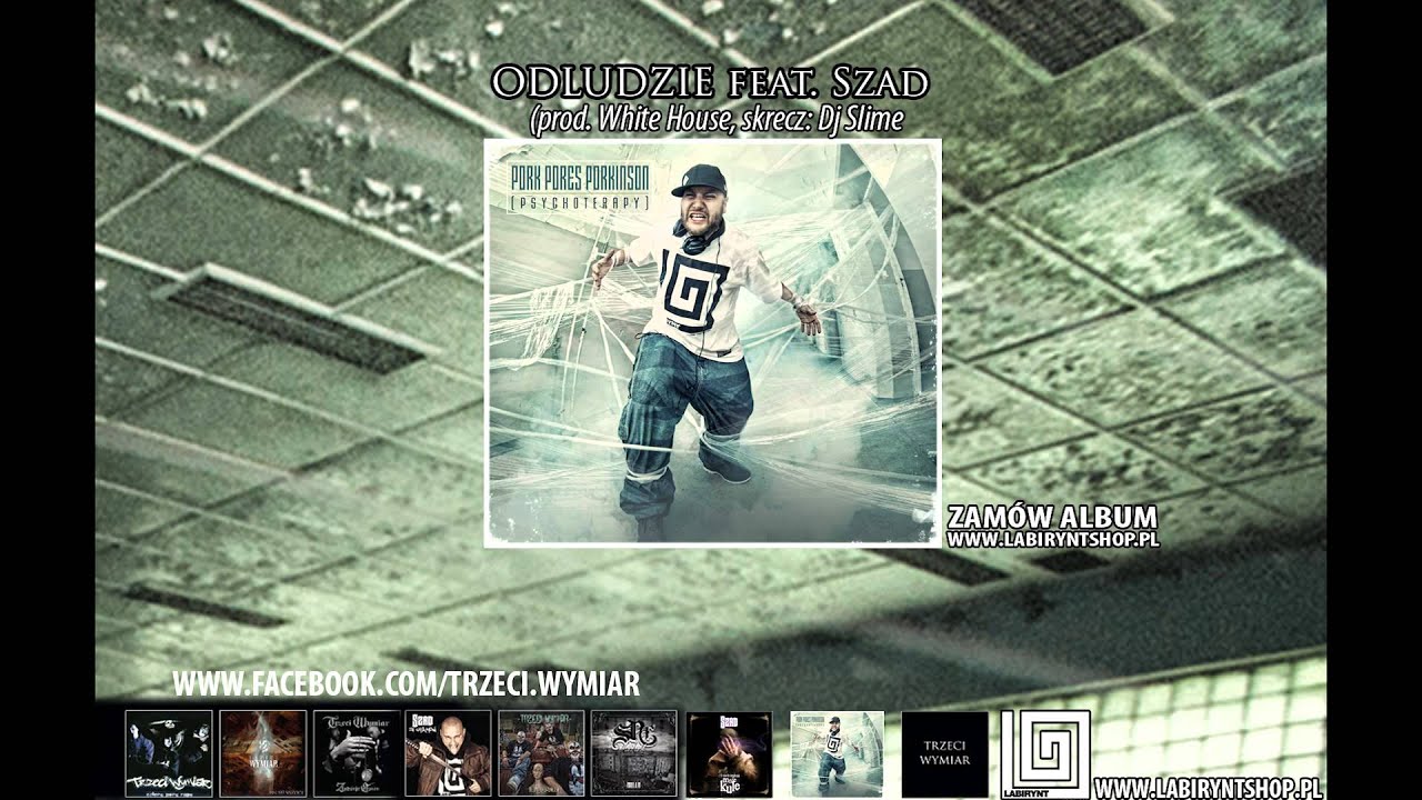3. PORK PORES PORKINSON (Trzeci Wymiar) - Odludzie feat. SZAD AKROBATA(prod.WhiteHouse,cuts:DjSlime)