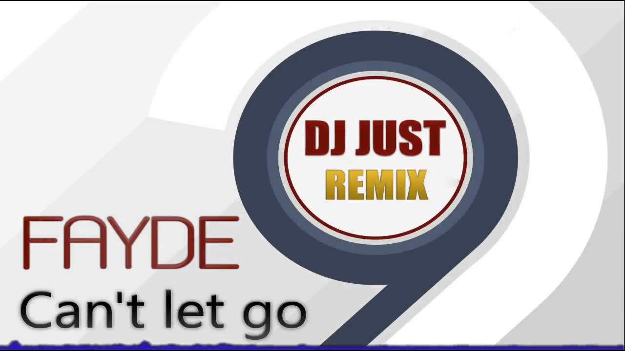 Faydee   Can't Let Go DJ Just remix