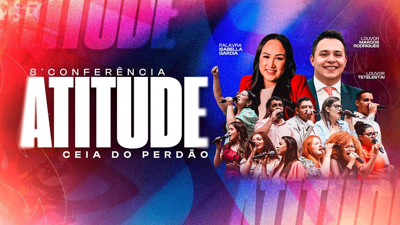 Ao Vivo | 8ª Conferência Atitude e Ceia do Perdão | Part. Isabella, Marcos e Tetelestai | 11/01/2026