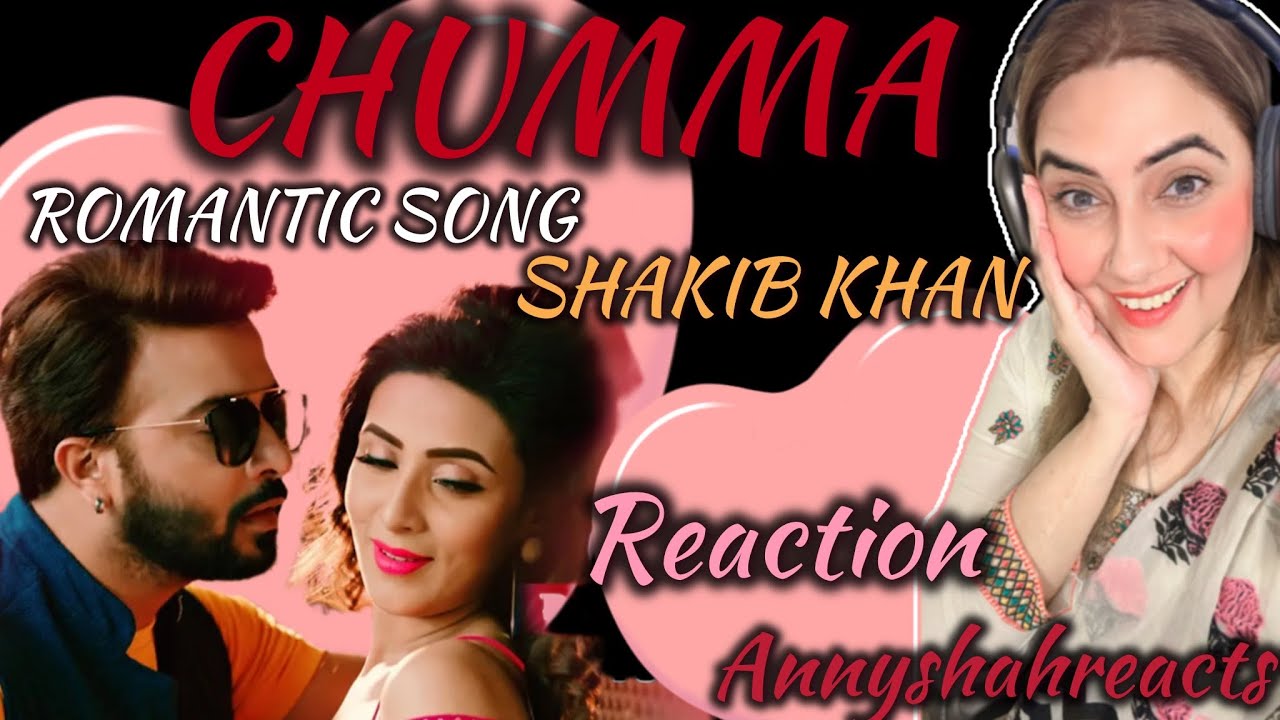 CHUMMA | ROMANTIC SONG | AMI NETA HOBO | SHAKIB KHAN/ Annyshahreacts