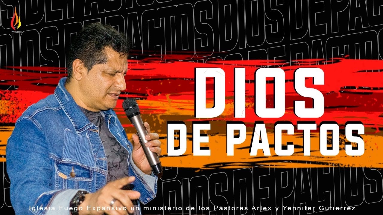 283. Dios De Pactos | Predicas Cristianas - Pastor Arlex Gutiérrez