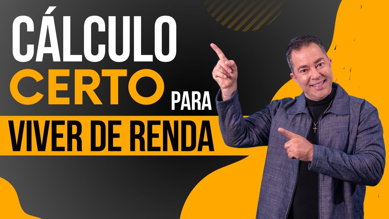 Cálculo CERTO para Viver de Renda!