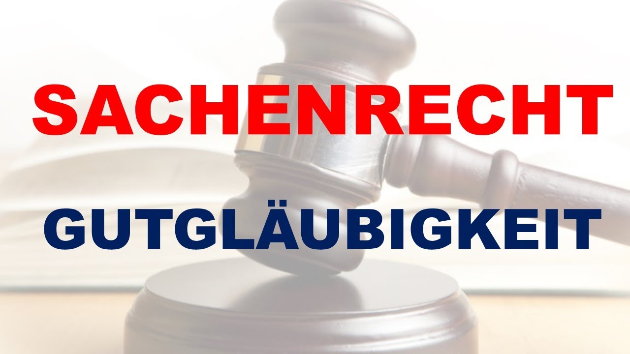 Jura Sachenrecht - Gutgläubiger Eigentumserwerb