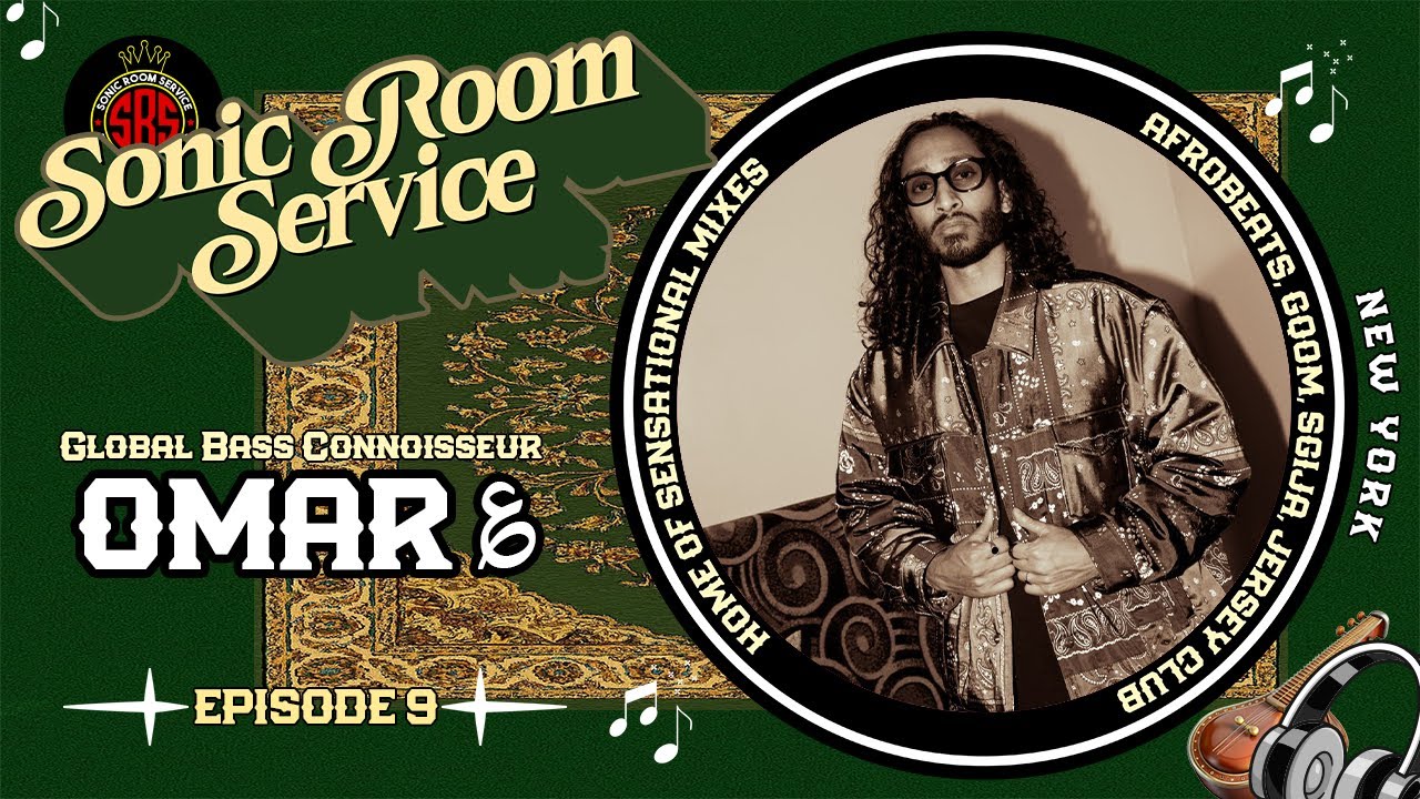 DJ OMAR &  MC Chiboy | Sonic Room Service | Ep 9 | Afrobeats, GQOM, SGIJA, JERSEY CLUB & MORE