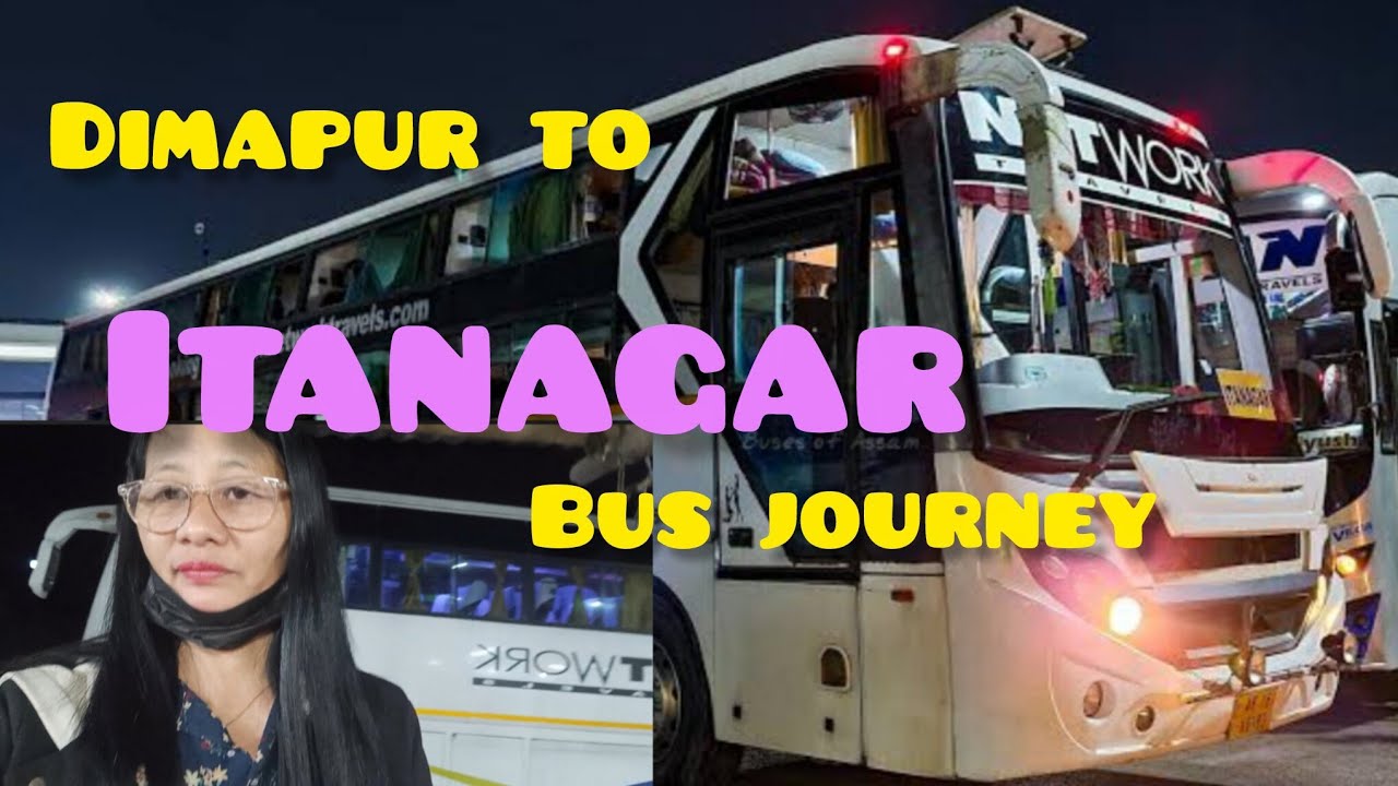 Hello Itanagar Dimapur to Itanagar Bus journey  part 1 #itanagar vlog 