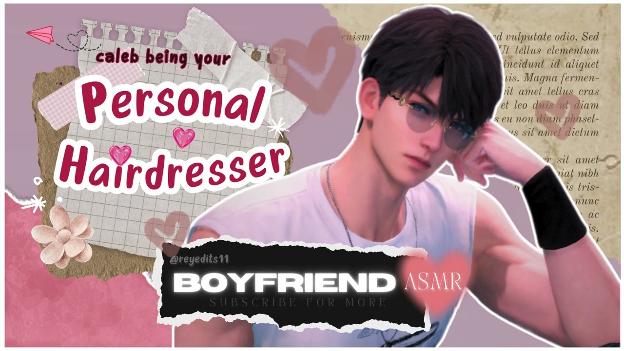Caleb being your Personal Hairdresser | Boyfriend ASMR | Kisses | Massage | Comfort | Sleep aid 🎧