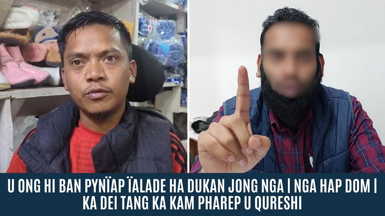 U ONG HI BAN PYNÏAP ÏALADE HA DUKAN JONG NGA | NGA HAP DOM | KA DEI TANG KA KAM PHAREP U QURESHI