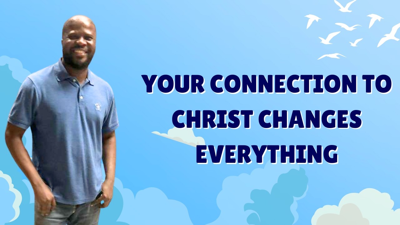 ✝️✨ Your Connection to Christ Changes Everything ✨✝️