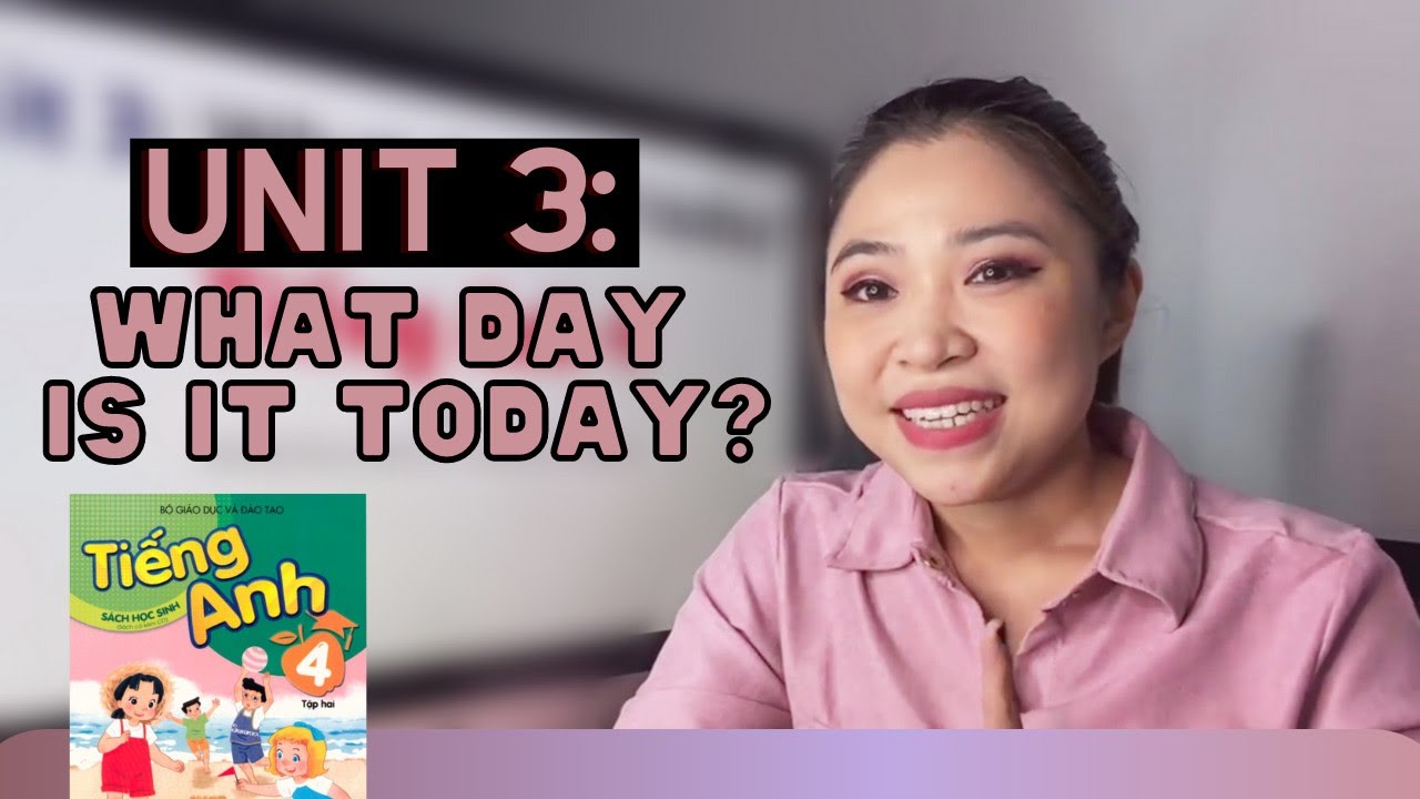 BÀI 3: WHAT DAY IS IT TODAY? | Tiếng Anh lớp 4 | Talk to Miss Lan