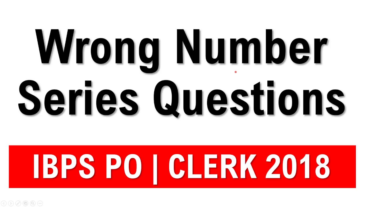 Wrong Number Series Tough Questions for IBPS PO |  Clerk 2018 Exams