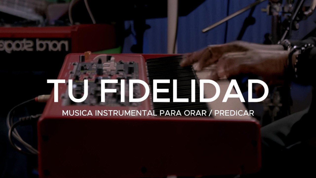FONDO MUSICAL MUSICA PARA ORAR Y MEDITAR | SIN ANUNCIOS INTERMEDIOS - TU FIDELIDAD