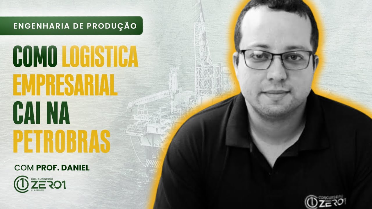 AULA: Como Logística Empresarial cai na PETROBRAS | Engenharia Petrobras