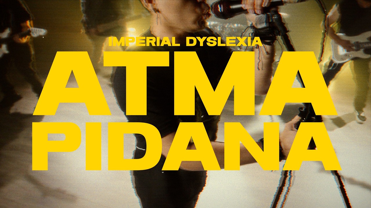 IMPERIAL DYSLEXIA - ATMA PIDANA (Official Music Video)