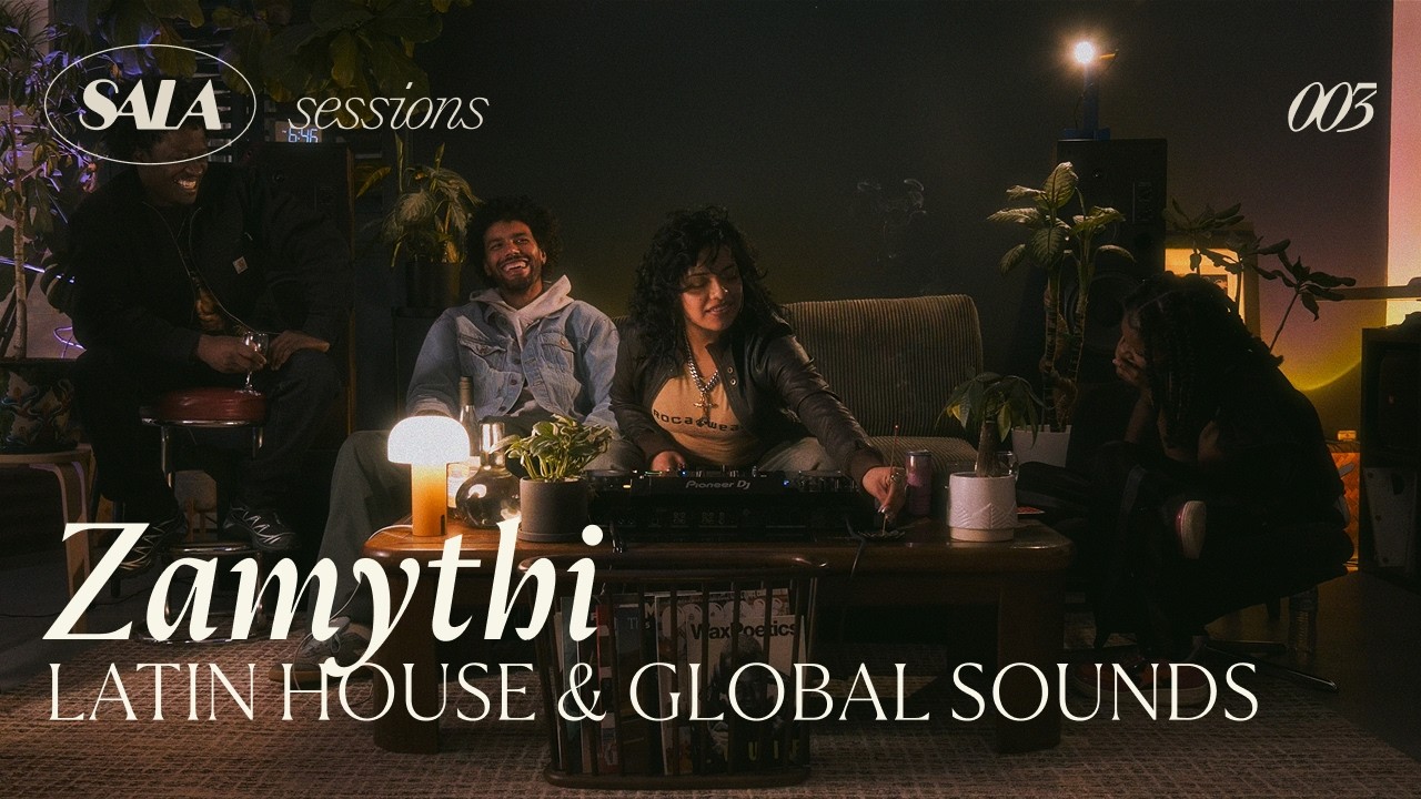Latin House & Global Sounds | Zamythi • Sala Sessions 003